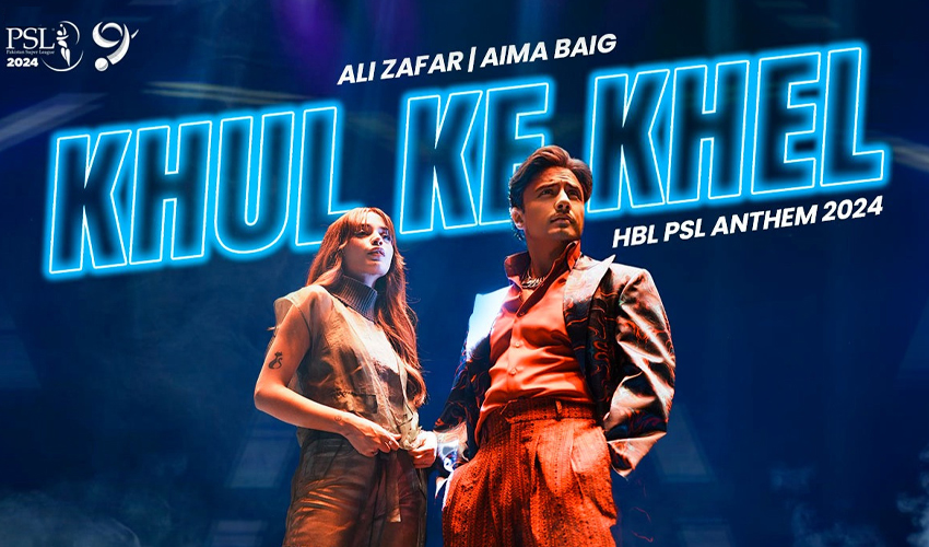 PSL 9 Anthem ‘Khul Ke Khel’ by Ali Zafar and Aima Baig Released